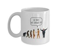 GO Dos nous vissé Up - Evolution Anti-trump Libéral Mug rigolo - Thé chaud Tasse à café cacao - Fantaisie anniversaire Idée de Gag cadeaux de Noël 11oz blanc