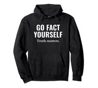 Go faact Yourself Science Matters Truth Sweat à Capuche