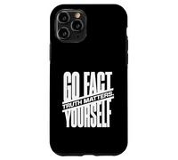 Go Fact Yourself La vérité Compte la Science Vérification Coque pour iPhone 11 Pro