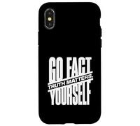 Go Fact Yourself La vérité Compte la Science Vérification Coque pour iPhone X/XS
