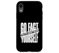 Go Fact Yourself La vérité Compte la Science Vérification Coque pour iPhone XR