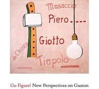 Go Figure! New Perspectives On Guston - [Version Originale] Peter Benson Miller, Robert Storr (Auteur)