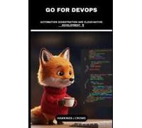 Go For Devops: Automation Ochestration And Cloud-Native Development