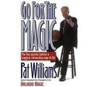 Go for the Magic by Pat Williams Pat Williams (Auteur)