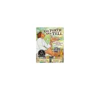 Go Forth And Tell: The Life Of Augusta Baker, Librarian And Master Storyteller