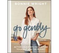 Go Gently by Bonnie Wright Bonnie Wright (Auteur)