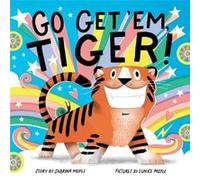 Go Get Em Tiger A HelloLucky Book by Sabrina Moyle Sabrina Moyle (Auteur)