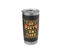 Go Get 'Em Tiger - Design amusant et unique Gobelet isotherme en acier inoxydable double paroi