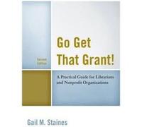 Go Get That Grant by Gail M. Staines Gail M. Staines (Auteur)