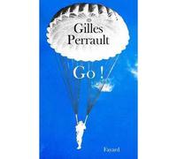 Go ! - Gilles Perrault - Fayard - broché - Récit