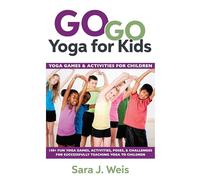 Go Go Yoga for Kids: Yoga Games & Activities for Children