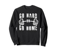 Go Hard Or Go Home Gym Motivation Workout Lifting Fitness Sweatshirt