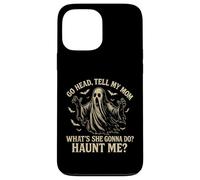 Go Head Tell My Mommy Haunt Me Fantôme drôle Coque pour iPhone 13 Pro Max