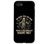 Go Head Tell My Mommy Haunt Me Fantôme drôle Coque pour iPhone SE (2020) / 7 / 8