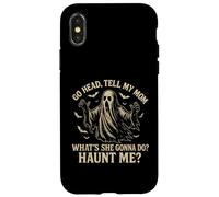 Go Head Tell My Mommy Haunt Me Fantôme drôle Coque pour iPhone X/XS