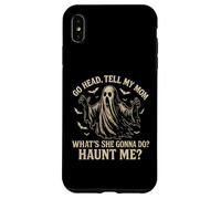 Go Head Tell My Mommy Haunt Me Fantôme drôle Coque pour iPhone XS Max