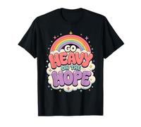 Go Heavy on The Hope Retro Rainbow Inspiring Motivation T-Shirt