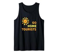 Go Home Tourists - T-Shirt drôle de Destination de Vacances Débardeur