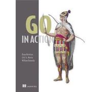 Go in Action by William Kennedy Brian Ketelsen, Erica Martin, William Kennedy (Auteur)