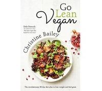 Go Lean Vegan: The Revolutionary 30-day Diet Plan to Lose Weight and Feel Great - [Version Originale] Inconnu (Auteur)