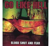 Go Like Hell - Blood Smut & Fear