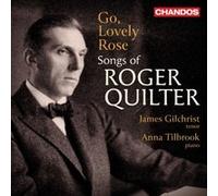 Go, Lovely Rose : Songs Of Roger Quilter