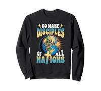 Go Make Disciples of All Nation Matthieu 28 19 Christian Sweatshirt
