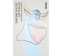 Gô Nagai - Jérôme Wicky - Fantask Eds - cartonné - Beau livre