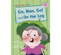 Go, Nan, Go! and On the Log: (Pink Early Reader)