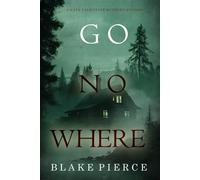 Go Nowhere (A Kate Valentine FBI Suspense Thriller-Book Twelve) - Blake Pierce - Blake Pierce - ebook (ePub) - Livre