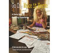 Go On, Make it Worse: A Darla Sez Coloring Experience