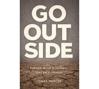 GO OUTSIDE: Formed in the Wilderness. Sent Back Changed.