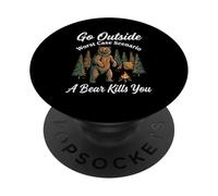 Go Outside Worst Case Scenario A Bear Kills You Funny Randonnée PopSockets PopGrip Adhésif