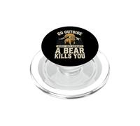 Go Outside Worst Case Scenario A Bear Kills You PopSockets PopGrip pour MagSafe