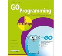Go Programming in Easy Steps
