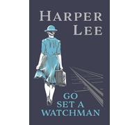 Go Set a Watchman: The landmark follow-up to the bestselling, Pulitzer Prize-winning To Kill a Mockingbird