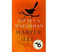 Harper Lee – Go Set a Watchman – Suite du best-seller primé au prix Pulitzer To Kill a Mockingbird – Poche