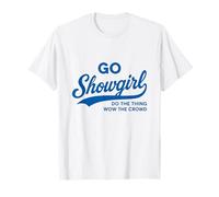 Go Showgirl Do The Thing Wow The Crowd Style rétro T-Shirt