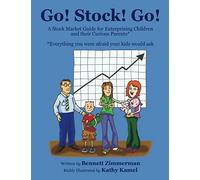 Go! Stock! Go!: A Stock Market Guide for Enterprising Children and their Curious Parents