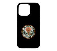 Go Take A Hike I Mean That Nicely Humour Rando Panneau Coque pour iPhone 15 Pro Max