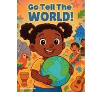 Go Tell The World! Paperback Book By Sade' Bent
