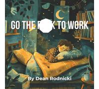 Go The F*** To Work