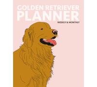 GO! The Golden Retriever Planner: An Undated Weekly & Monthly Organizer and Journal for Your Goals.