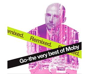 Go - the Very Best of Moby Remixed