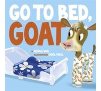 Go to Bed Goat by Michael Author Dahl Michael Author Dahl (Auteur)