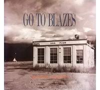 Go to Blazes - Any Time.Any Where [Import]