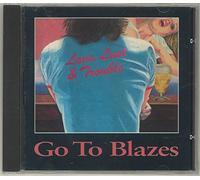 Go to Blazes - Love Lust & Trouble