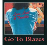 Go to Blazes - Love, Lust & Trouble [Import]