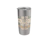 Go To College, They Said. It Will Be Fun, They Said Gobelet isotherme en acier inoxydable double paroi