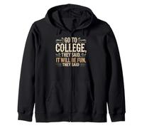 Go to College, They Said. It Will Be Fun, They Said Sweat à Capuche